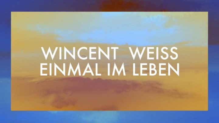 Wincent Weiss Video Einmal Im Leben