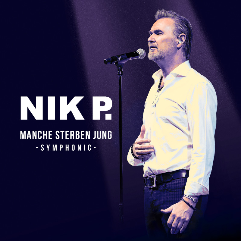 Nik P.-Manche sterben jung - Symphonic (Single) Manche sterben jung - Symphonic (Single)