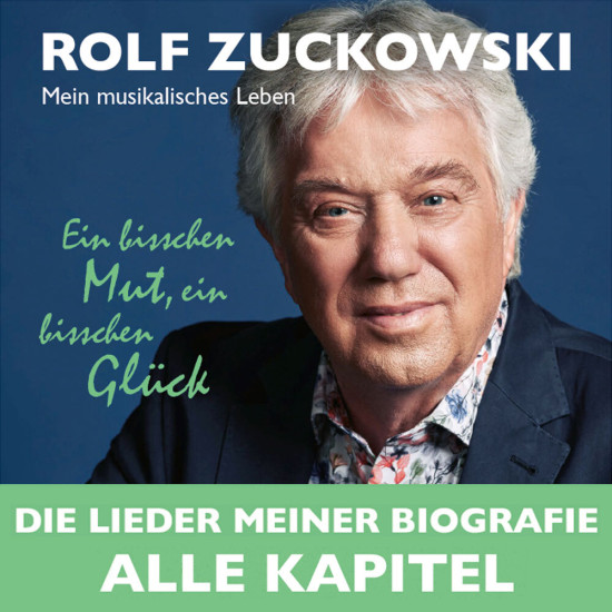 Die Lieder meiner Biografie - Alle Kapitel | Rolf Zuckowski - Ein bisschen Mut, ein bisschen Glück