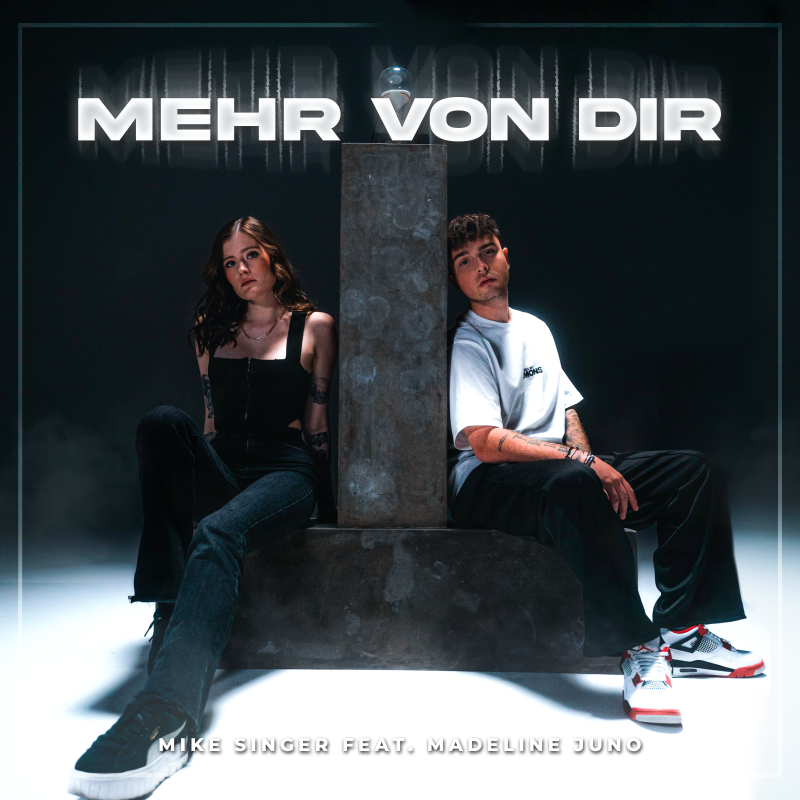 Mike Singer, Madeline Juno-Mehr von Dir (Single) Mehr von Dir (Single)