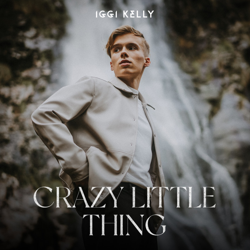 Iggi Kelly-Crazy Little Thing Crazy Little Thing