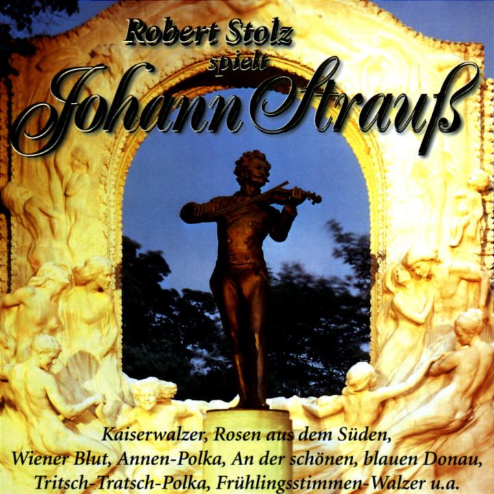Robert Stolz Spielt Johann Strauß 0731455903827