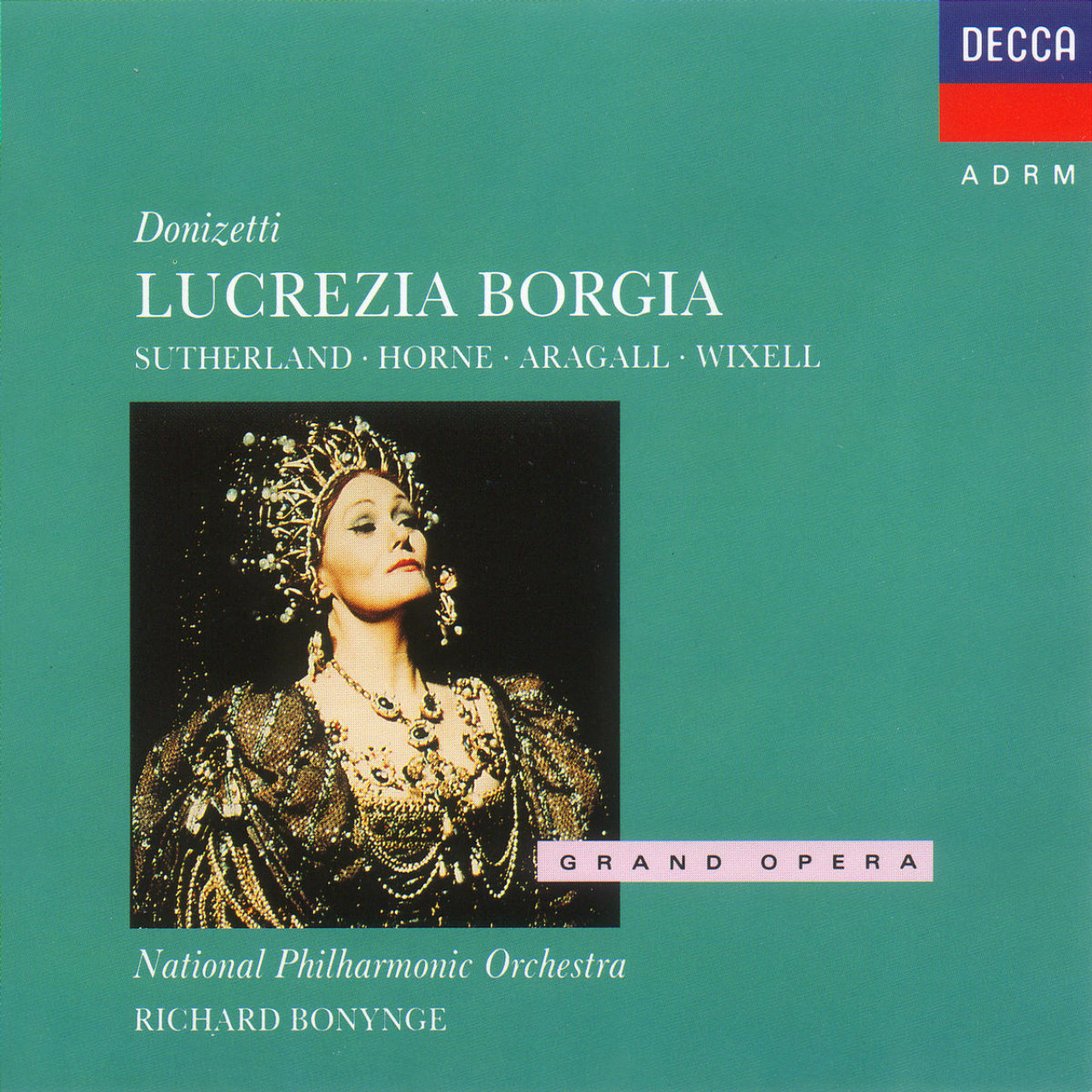 DONIZETTI Lucrezia Borgia Sutherland/Horne/Aragall/Wixell | Decca