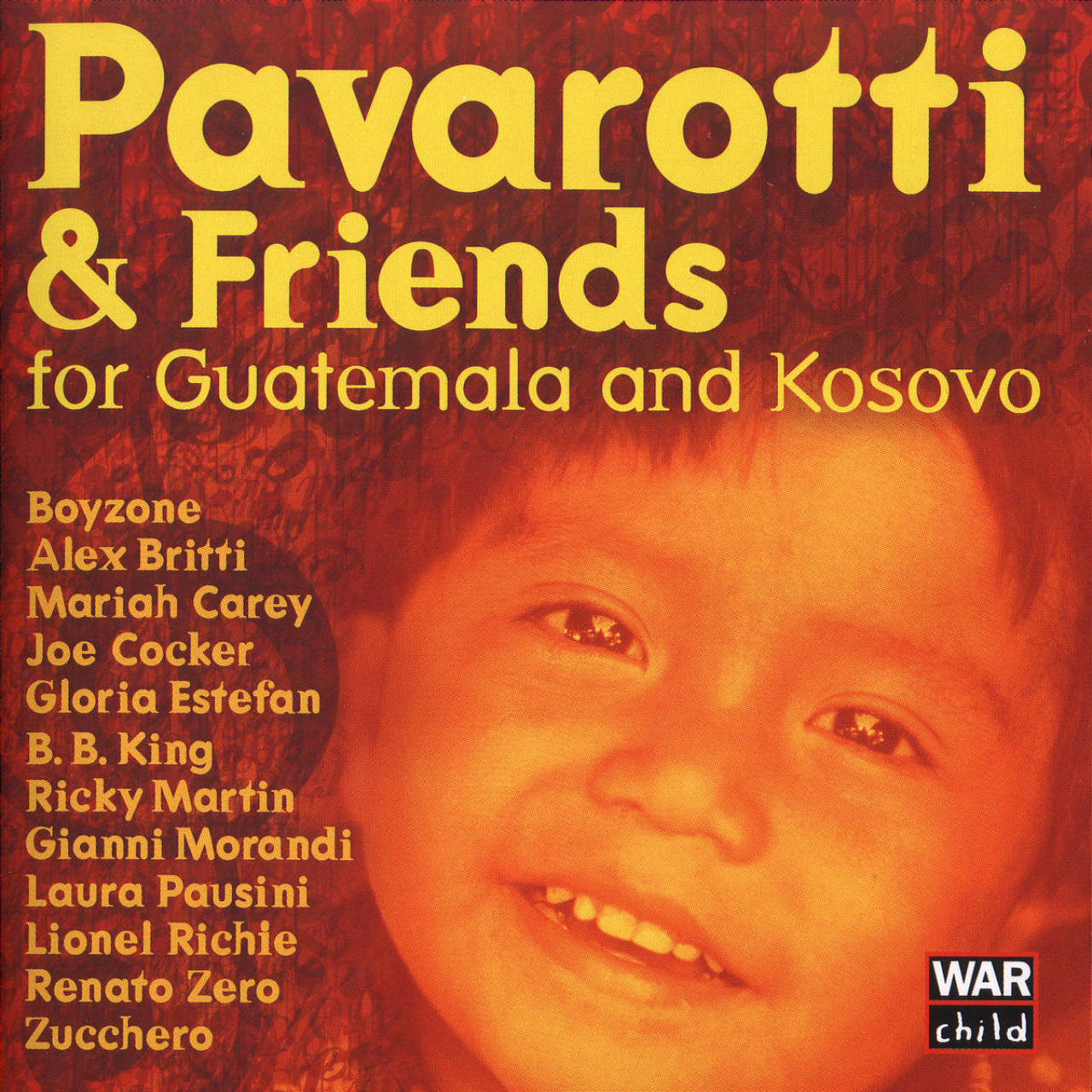 Pavarotti and Friends For the children of guatemala and kosovo