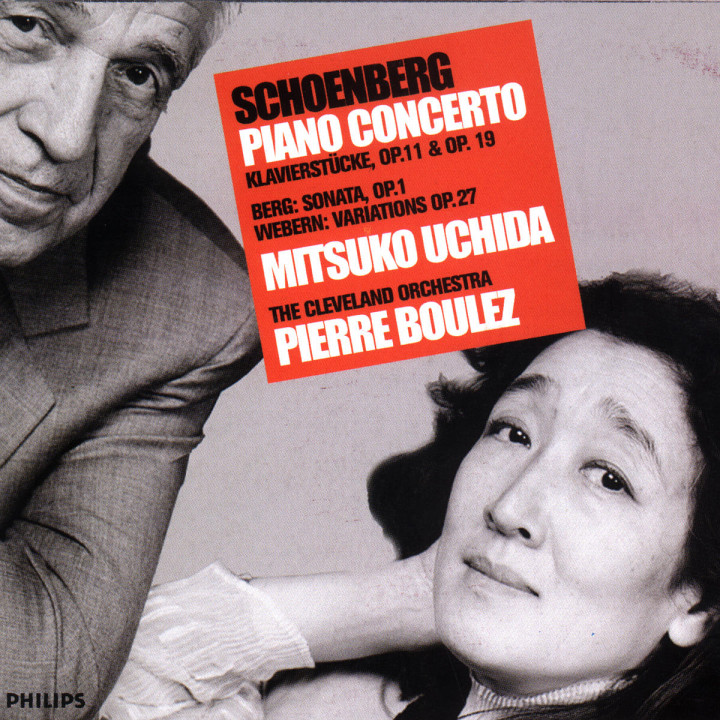 Schoenberg: Piano Concerto, Klavierstücke Opp.11 & 19 / Berg: Sonata Op.1 / Webern: Variations Op.2