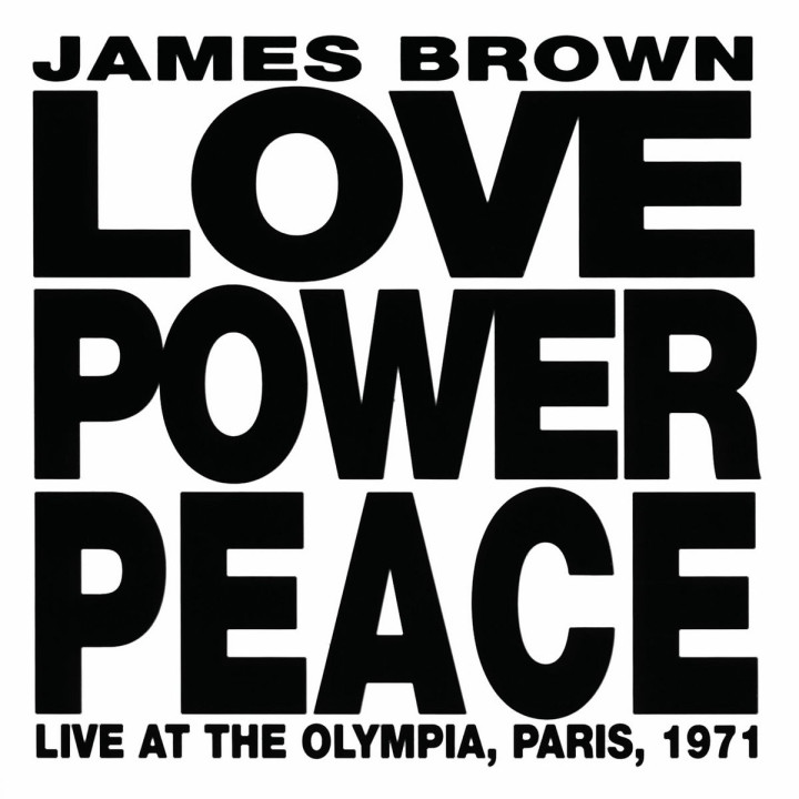 Love Power Peace James Brown -  Live At The Olympia, Paris 1971 0731451338926