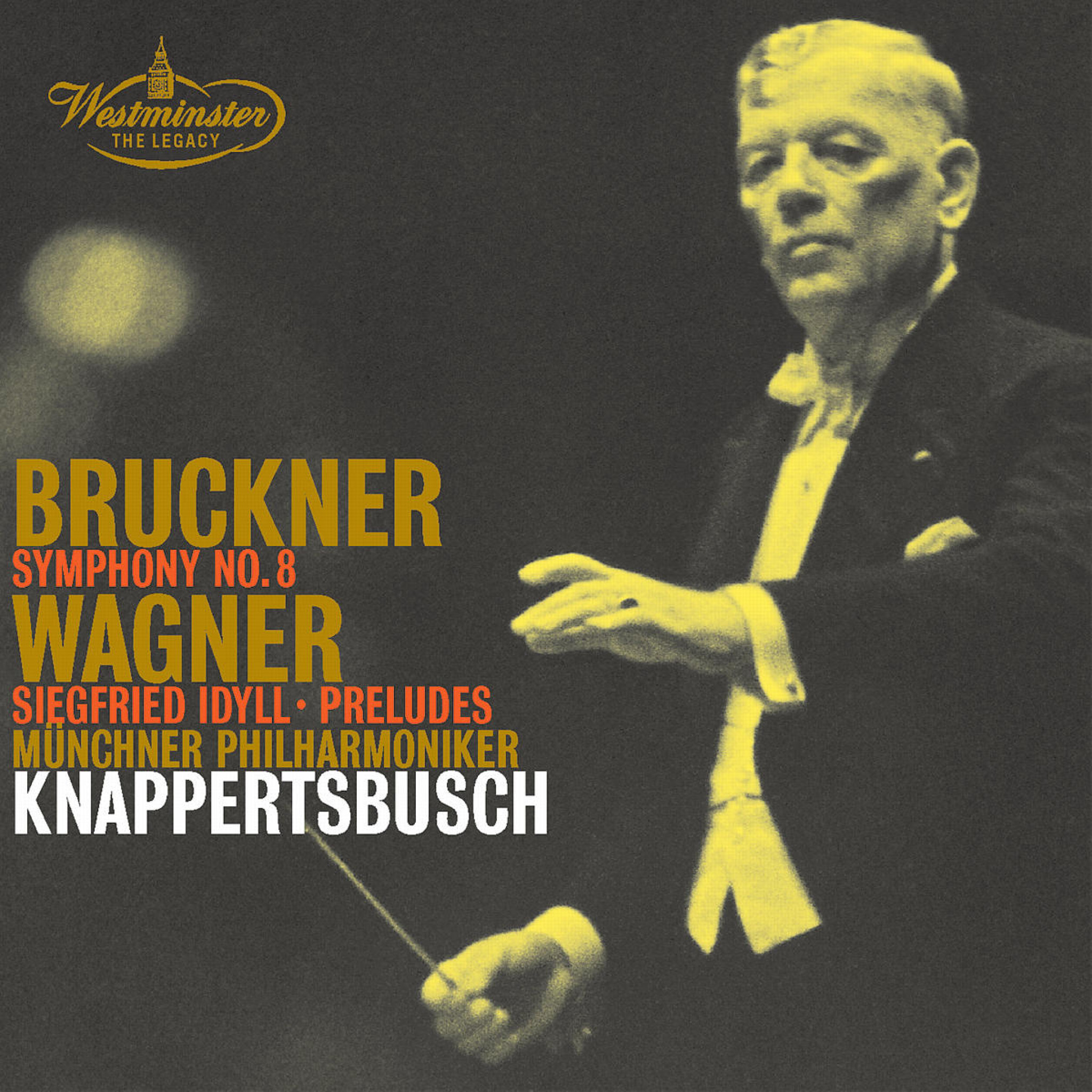 Bruckner: Symphony No.8 / Wagner: Siegfried Idyll; Preludes 0028947121129