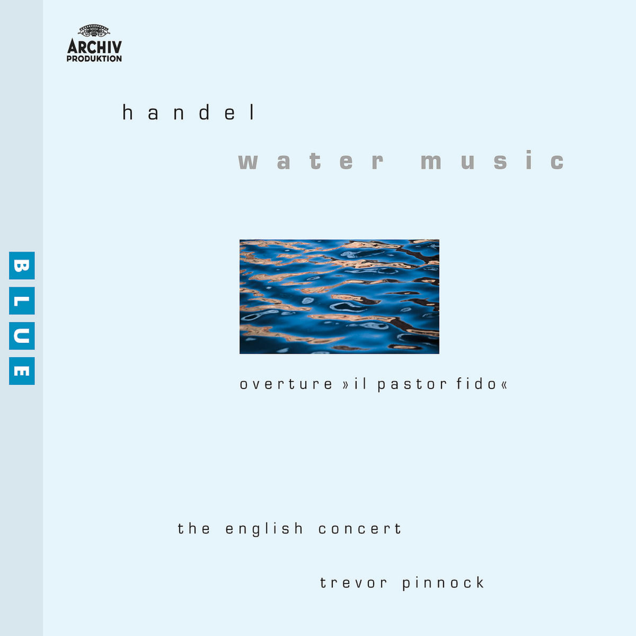 Handel: Water Music; Overture "Il pastor fido" 0028947172321