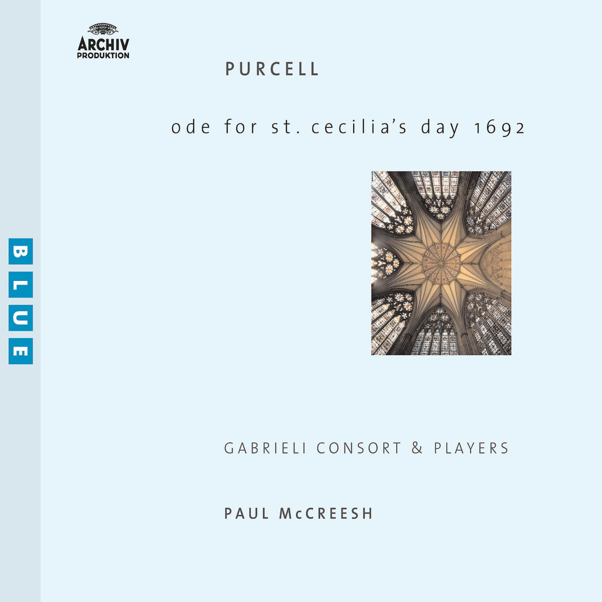 Purcell: Ode For St. Cecilia's Day; My Beloved Spake; O Sing Unto The Lord 0028947172826