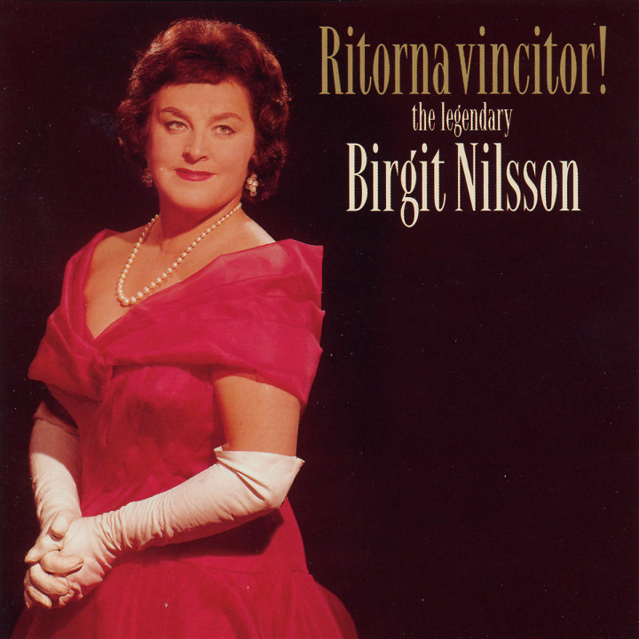 Ritorna Vincitor! - the legendary Birgit Nilsson 0028947379423
