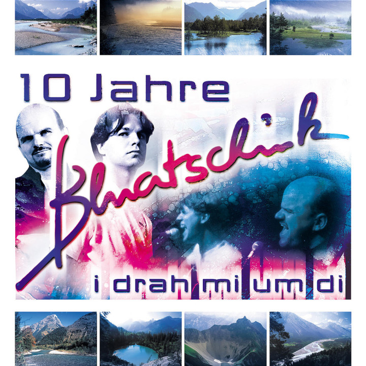 I Drah Mi Um Di - 10 Jahre Bluatschink 0602498657263