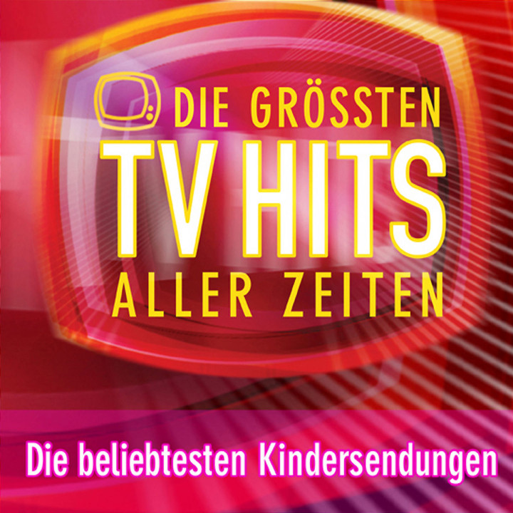 Die grössten TV Hits aller Zeiten: Die beliebtesten Kinderserien 0602498244207