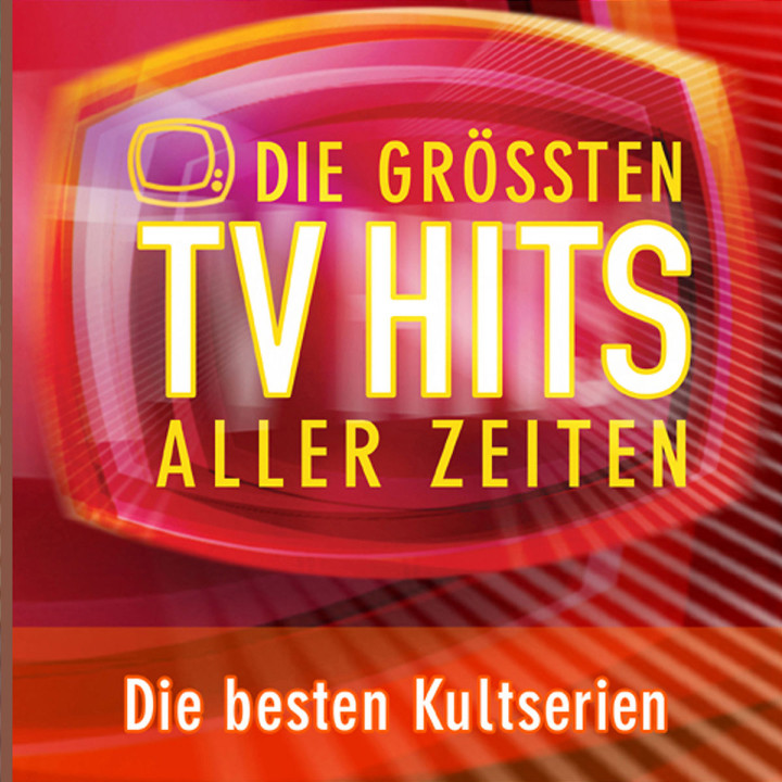 Die grössten TV Hits aller Zeiten 0602498247853