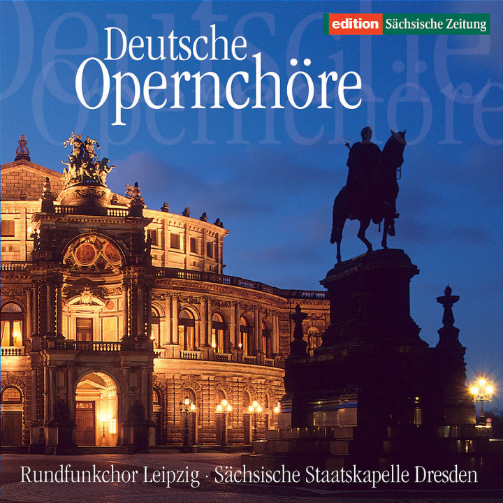 Semperoper Dresden - Deutsche Opernchöre 0028947674524