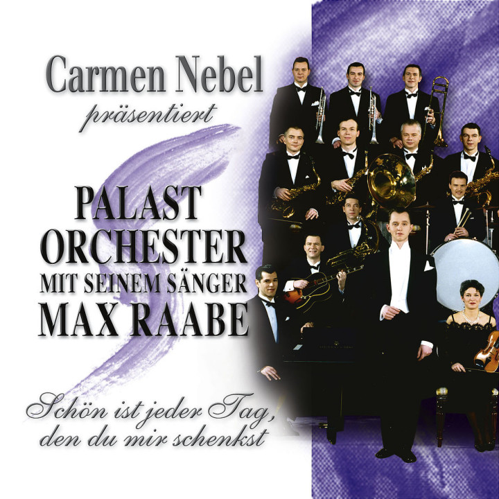 Carmen Nebel präsentiert Palast Orchester mit seinem Sänger Max Raabe / Schön ist jeder Tag, den du 0602498744084