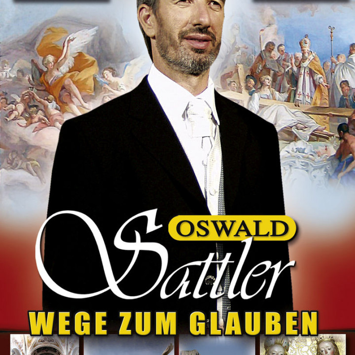 Wege zum Glauben - Oswald Sattler singt religiöse Lieder 0602517051757