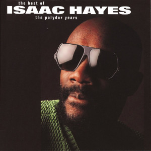 Isaac Hayes: The Best Of The Polydor Years 0602498490015