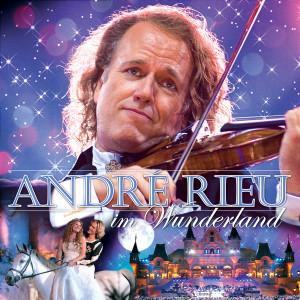 André Rieu im Wunderland 0602517439373