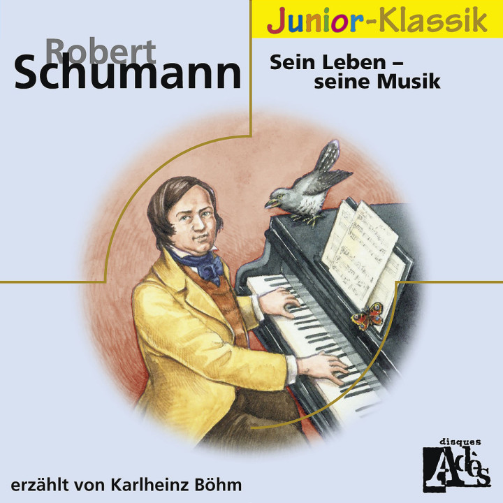 Robert Schumann: Sein Leben 0028948002676