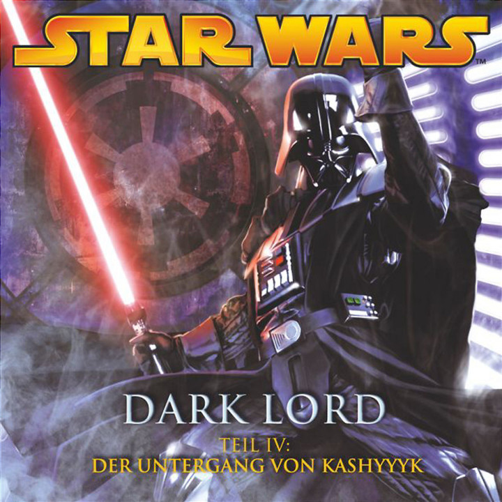 Dark Lord, Teil 4 - Der Untergang von Kashyyyk 0602517431249