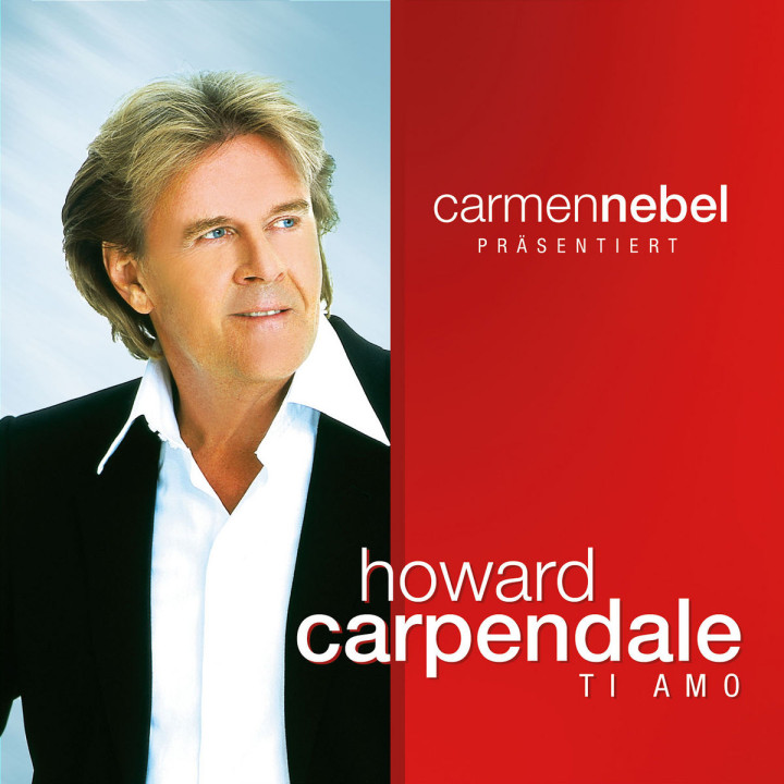 Carmen Nebel präsentiert...Howard Carpendale - Ti Amo 0602517629246