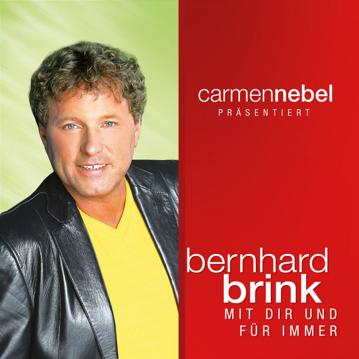 Carmen Nebel präsentiert...Bernhard Brink - Mit Dir und für immer 0602517680681