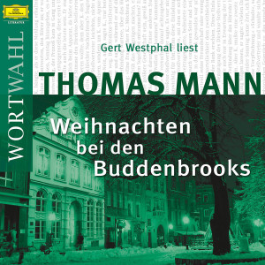 Thomas Mann: Weihnachten bei den Buddenbrooks (WortWahl) 0602517727728