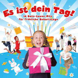 Es ist dein Tag! - Gute-Laune-Hits für fröhliche Geburtstage 0602517801200