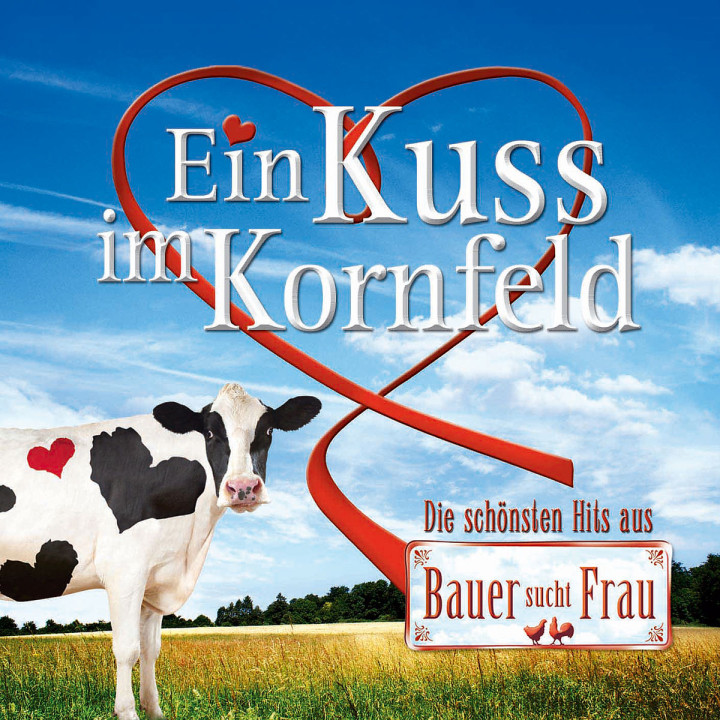 Ein Kuss im Kornfeld - Die schönsten Hits aus Bauer sucht Frau 0600753124666