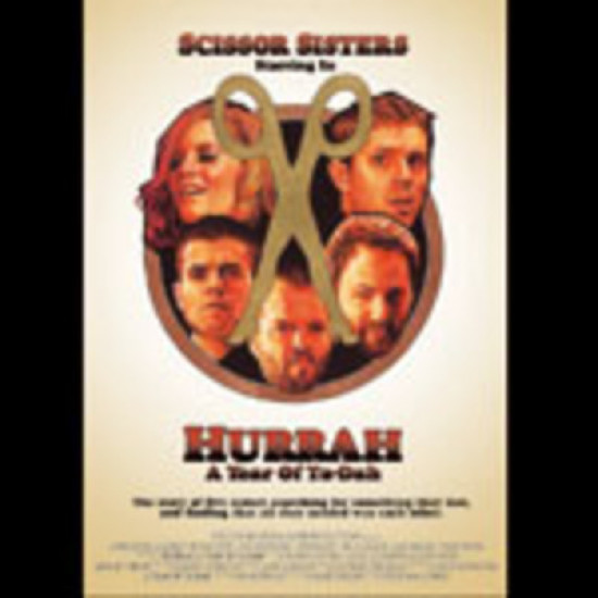 Scissor Sisters - Hurrah - A Year Of Ta Dah