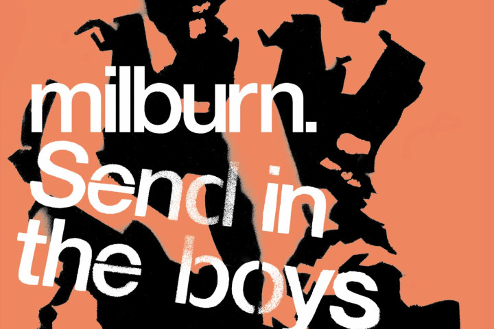 Milburn - Send In The Boys Cover