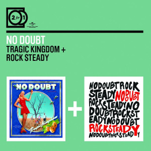 2 For 1: Tragic Kingdom / Rock Steady