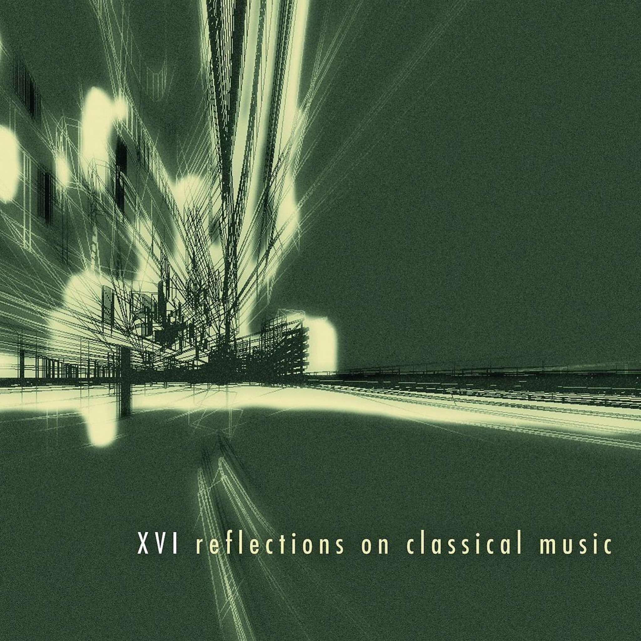 XVI Reflections On Classical Music: GAS/Glass/Hauschka/Murcof/Noto/Slowcream/Tristano