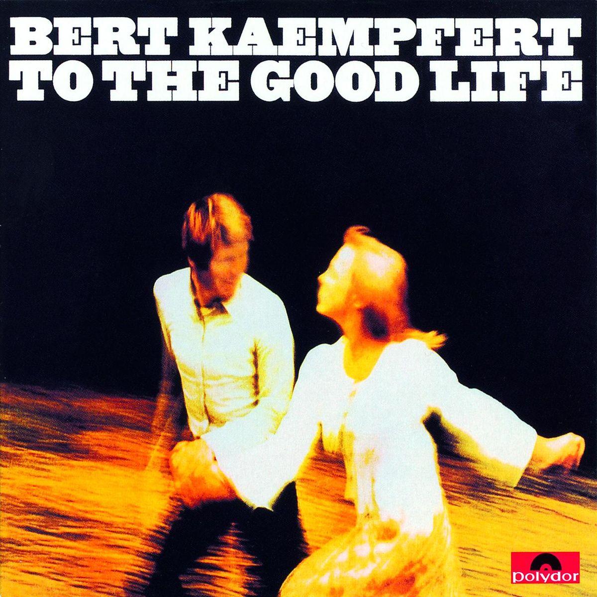 Bert Kaempfert And His Orchestra | Musik | To The Good Life
