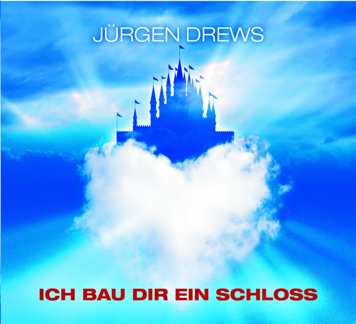 Jürgen Drews Ich bau dir ein Schloss Cover 2009