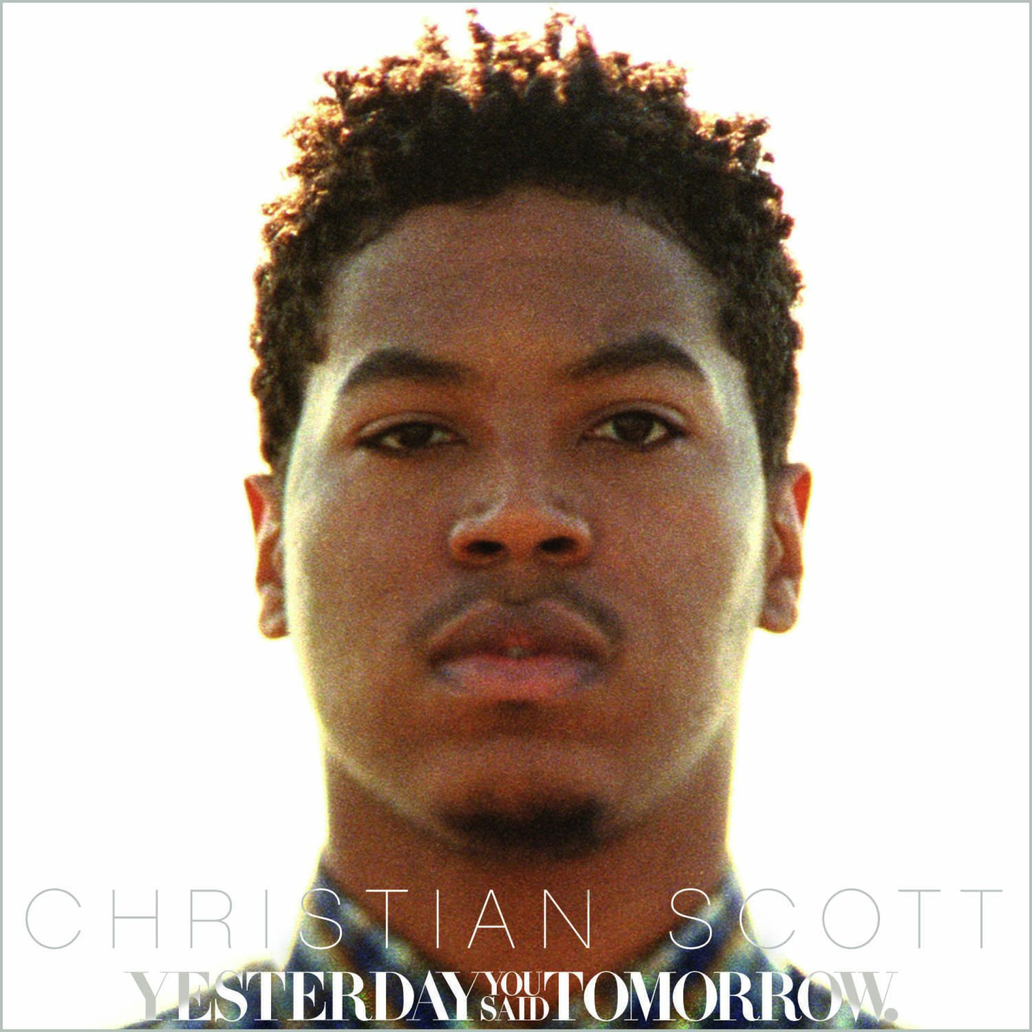 Christian Scott "Yesterday You Said Tomorrow"