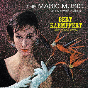 The Magic Music Of Far Away Places