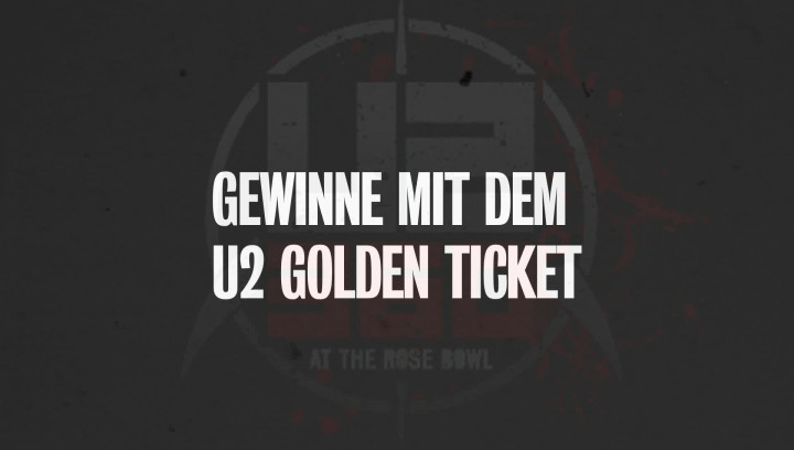 Finde das U2 360° Golden Ticket