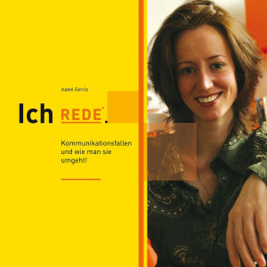 Ich rede. Kommunikationsfallen und wie man ...: Garcia,Isabel