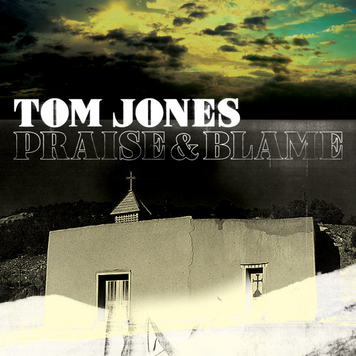 Praise And Blame Album Cover 2010; Tom Jones