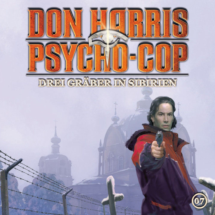 Don Harris - Psycho Cop Folge 07: Drei Gräber in Sibirien