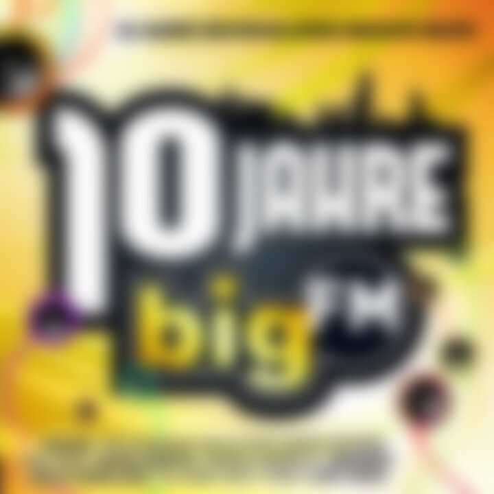 10 Jahre bigFM - Deutschlands Biggste Beats