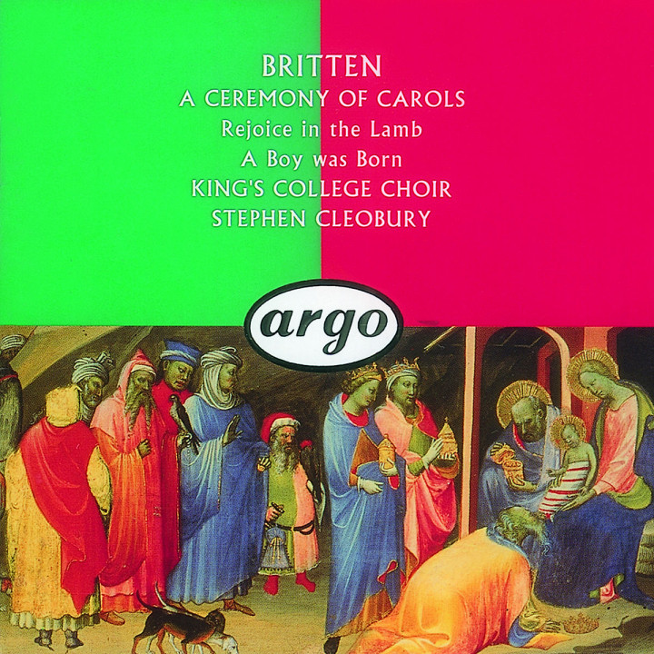 Britten: A Ceremony of Carols; Rejoice in the Lamb; A Boy Was Born