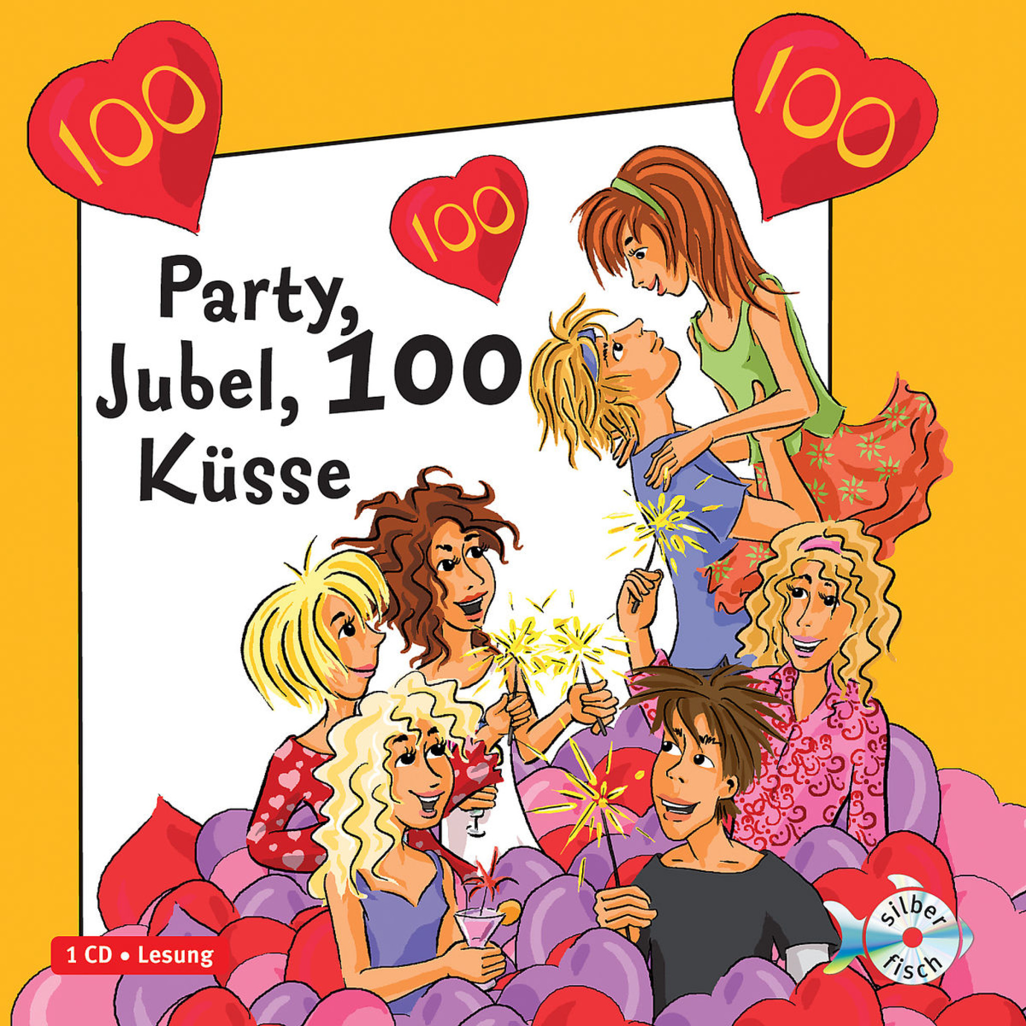 Party, Jubel, 100 Küsse: Freche Mädchen