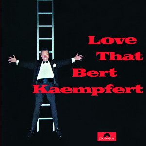 Love That Bert Kaempfert