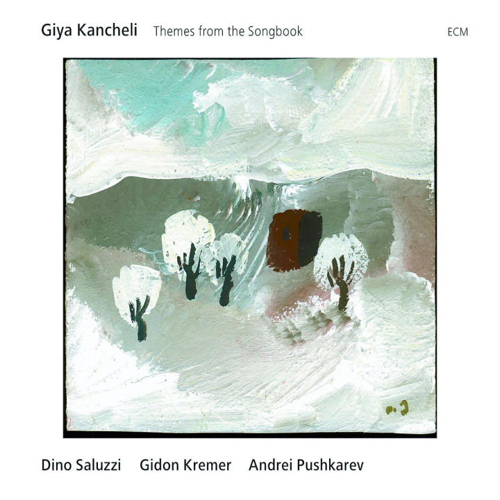 Giya Kancheli: Themes From The Songbook