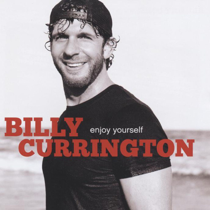 Enjoy Yourself: Currington,Billy
