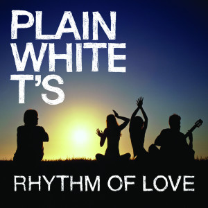 Plain White T's Singlecover - Rhythm Of Love