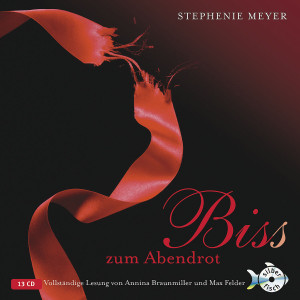 S. Meyer: Bis(s) zum Abendrot (ungek. Lesung): Braunmiller, Annina/Felder ,Max