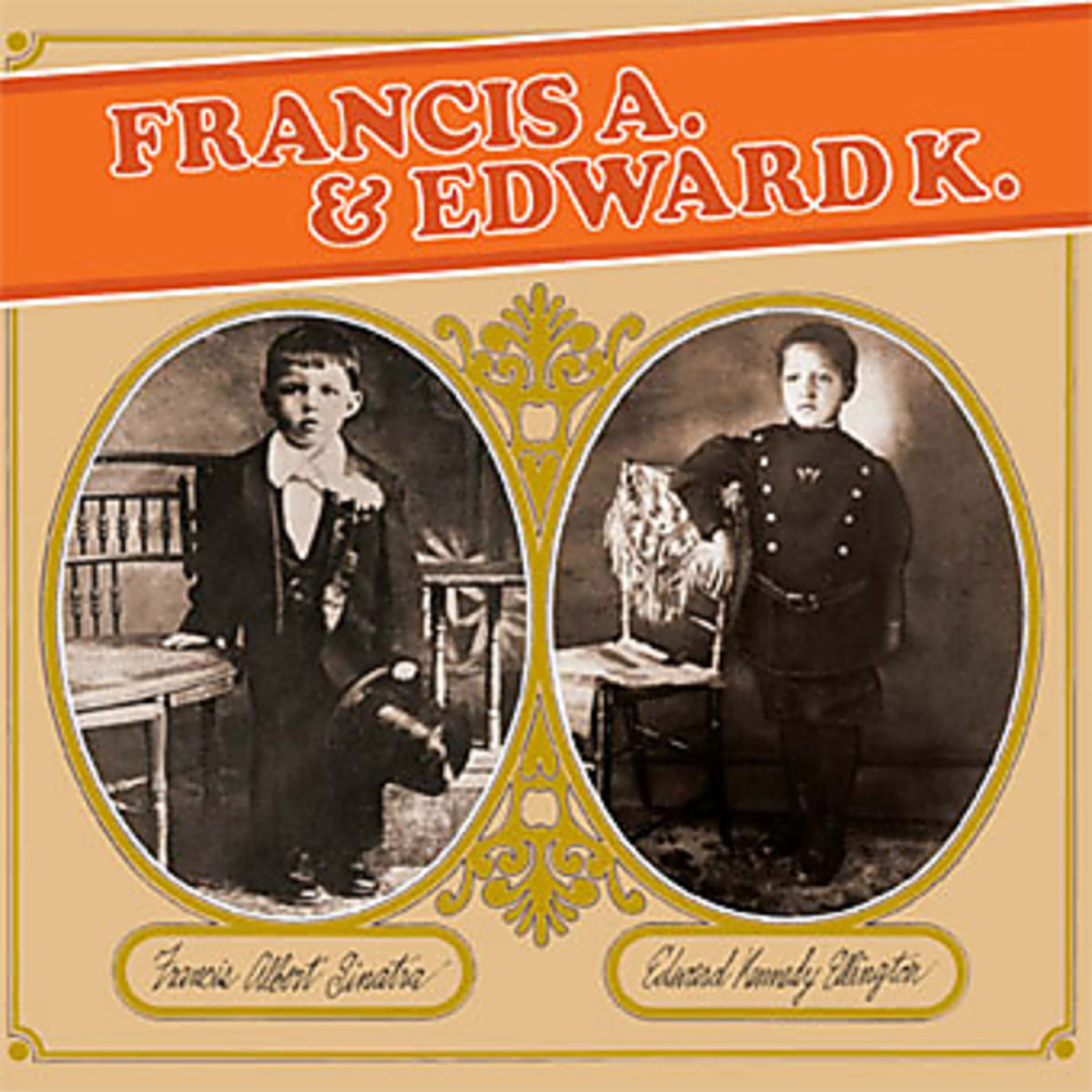 Francis A. & Edward K.
